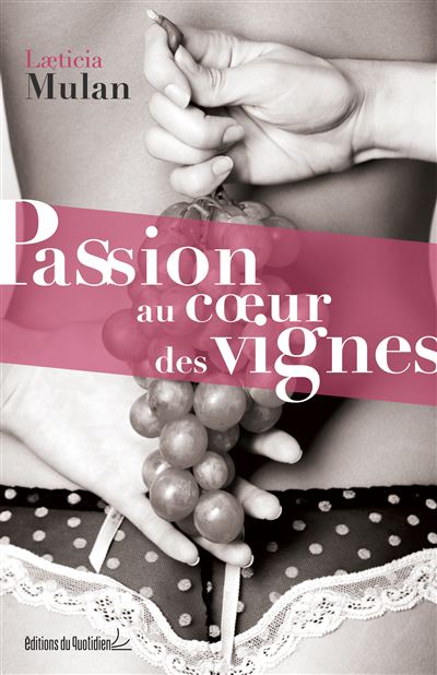 Passion au cœur des vignes - Laetitia Mulan - broché