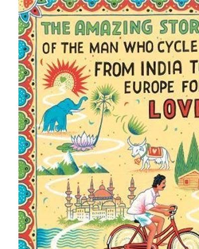 THE AMAZING STORY OF THE MAN WHO CYCLED FROM