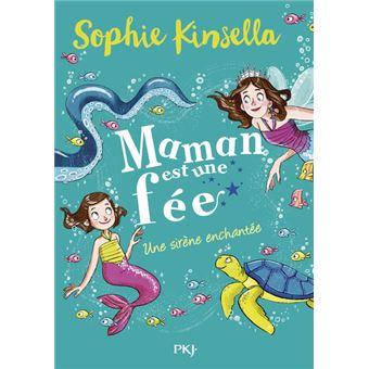 Maman est une fée - tome 4 Une sirène enchantée