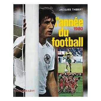 L'Année Du Football 1983 - Jacques Thibert (édition Dorée)