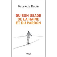 Du bon usage de la haine et du pardon