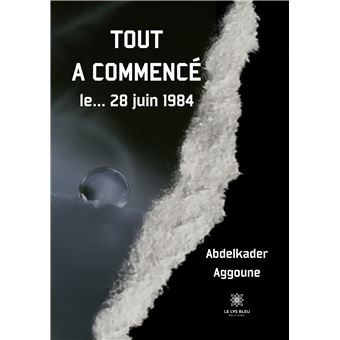 Tout a commencé le... 28 juin 1984