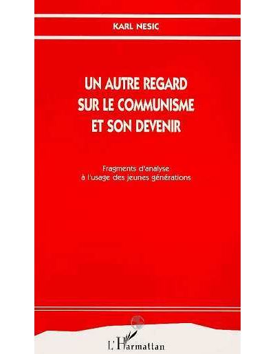 Un autre regard sur le communisme et son devenir