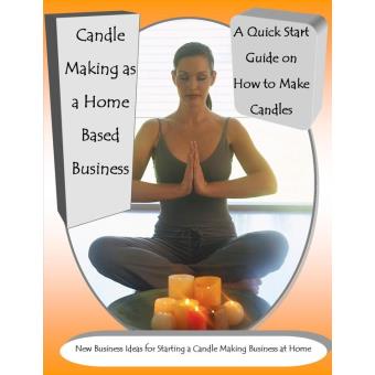 "Quick Start Guide" Series - "Quick Start Guide" Series, A Quick Start Guide on How to Make Candles - 1