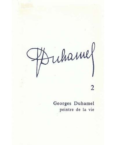 Georges duhamel peintre de la vie