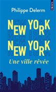 New York  New York. Une ville rêvée