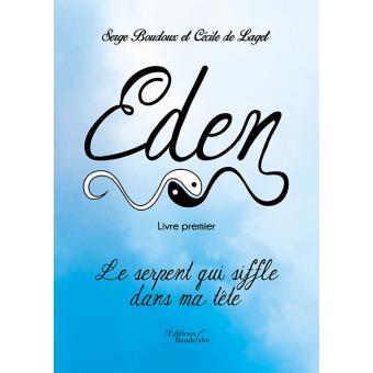 Eden livre premier le serpent qui siffle dans ma tête broché DE