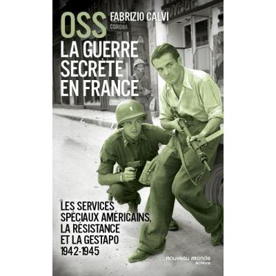 OSS : la guerre secrète en France