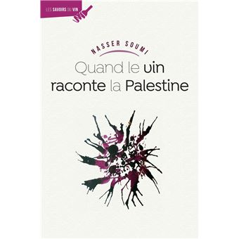Quand le vin raconte la Palestine...