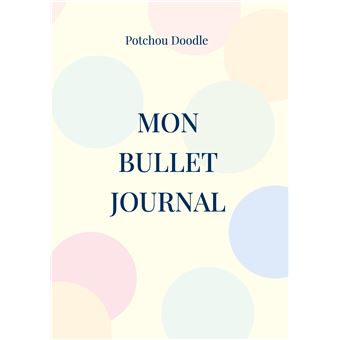  My Bullet Journal: Bullet Journal pré rempli, non daté