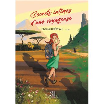 Secrets intimes d'une voyageuse - broché - Chantal Crépeau - Achat