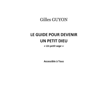 Le guide pour devenir un petit Dieu