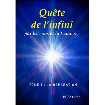 Quête de l'infini par les sons et la Lumière, Tome 1: La Réparation