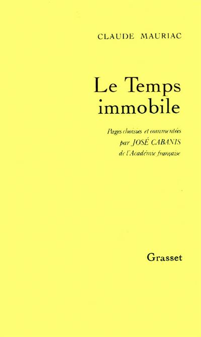 Temps immobile pages choisies - Claude Mauriac - broché