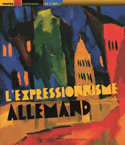 L'expressionnisme allemand - Sophie Rossignol - broché