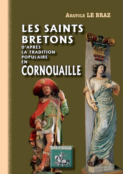 Les saints bretons d'après la tradition populaire en Cornouaille - Anatole Le Braz - broché