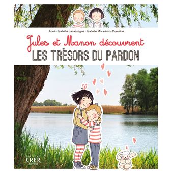 Jules et Manon découvrent les trésors du pardon