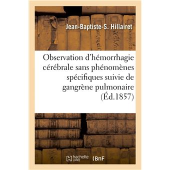 Observation d'hémorrhagie cérébrale sans phénomènes caractéristiques