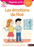 Regarde je lis ! Une histoire à lire tout seul - Les émotions de Noé Niv2
