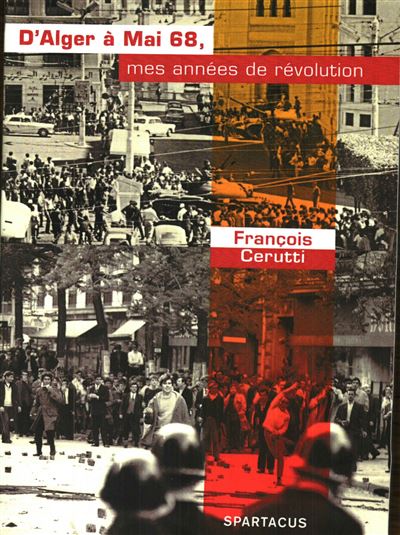 D´Alger à mai 68 - Amis De Spartacus