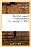 Étude clinique et expérimentale sur l'hypnotisme. De quelques effets des excitations