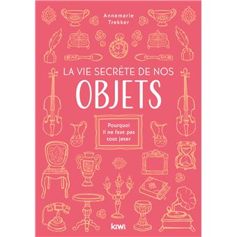 La Vie secrète de nos objets