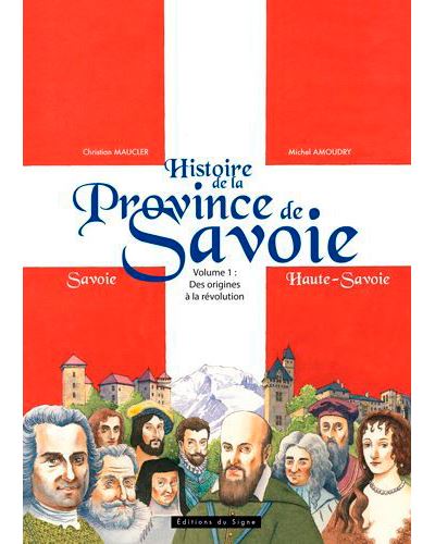 Histoire De La Province De La Savoie  - Vol.1:Des - Christian Maucler - cartonné