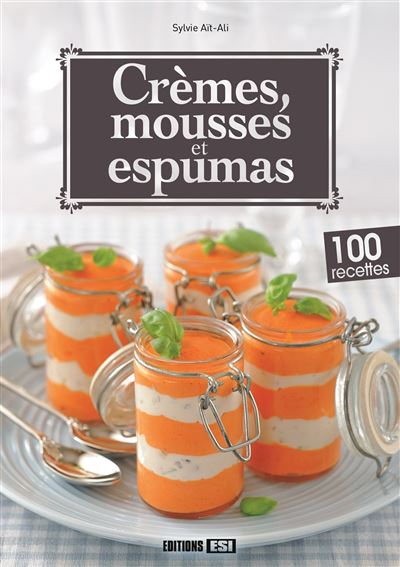 Cremes, mousses et espumas