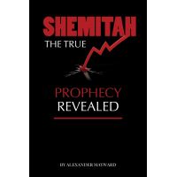 Shemitah: The True Prophecy Revealed
