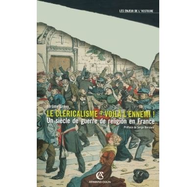 Le cléricalisme ? voilà l'ennemi !