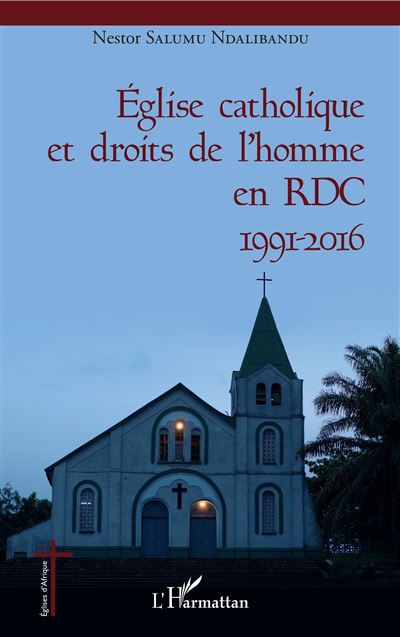 Eglise catholique et droits de l'homme en RDC - Nestor Salumu Ndalibandu - broché