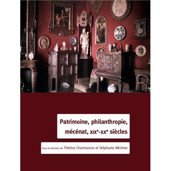 Patrimoine, philanthropie, mécénat : XIXe-XXe siècles