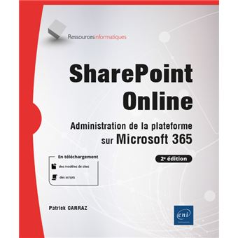 SharePoint Online Administration de la plateforme sur Microsoft 365 (2e édition)