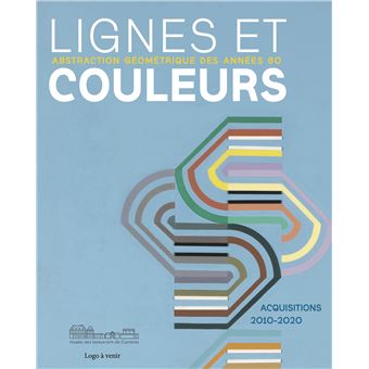 Lignes et couleurs - abstraction geometrique des annees 80
