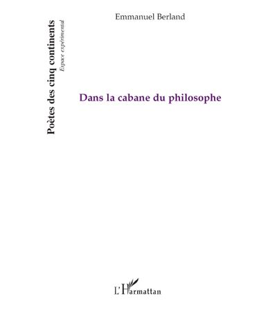 Dans la cabane du philosophe