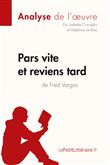 Pars vite et reviens tard de Fred Vargas (Analyse de l'oeuvre)