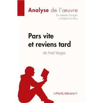 Pars vite et reviens tard de Fred Vargas (Analyse de l'oeuvre)