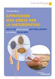 Apprivoiser son stress par la naturopathie