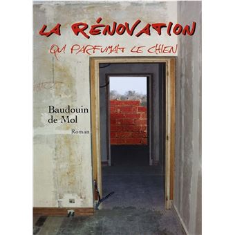 La rénovation qui parfumait le chien