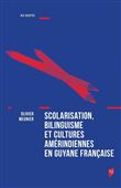 Scolarisation, bilinguisme et cultures amérindiennes en Guyane française