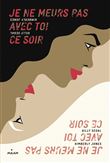 Je ne meurs pas avec toi ce soir