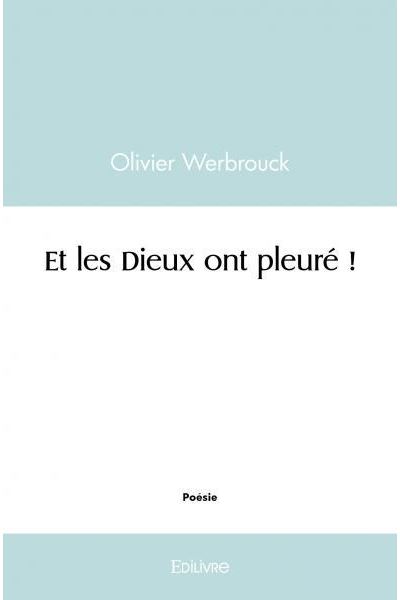 Et les Dieux ont pleuré !
