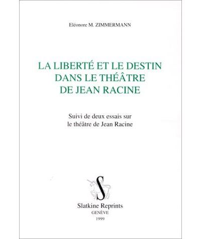 La liberte et le destin dans le theatre de jean racine