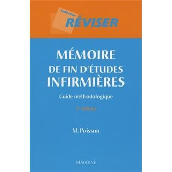 Memoire de fin d'etudes infirmieres. guide de methodologie, 5e ed. - 1