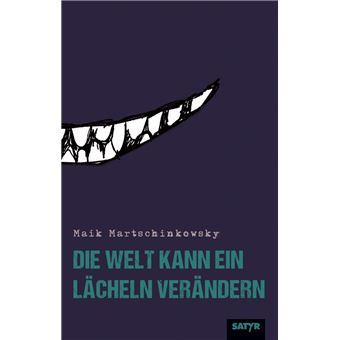 Die Welt kann ein Lächeln verändern