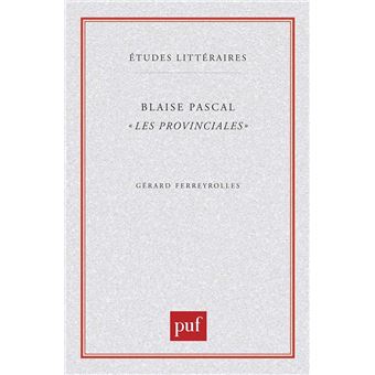 Blaise Pascal "les Provinciales"
