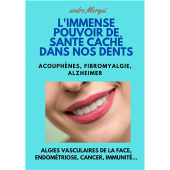 L'Immense pouvoir de santé caché dans nos dents