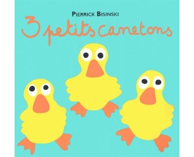 3 petits canetons - Pierrick Bisinski - broché