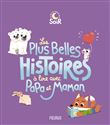 Les plus belles histoires à lire avec papa et maman