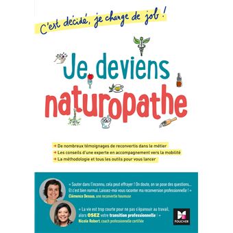 C'est décidé, je change de job ! Je deviens naturopathe